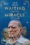 Nonton Film Waiting for the Miracle to Come (2019) Terbaru Nonton Film Waiting for the Miracle to Come (2019) Terbaru